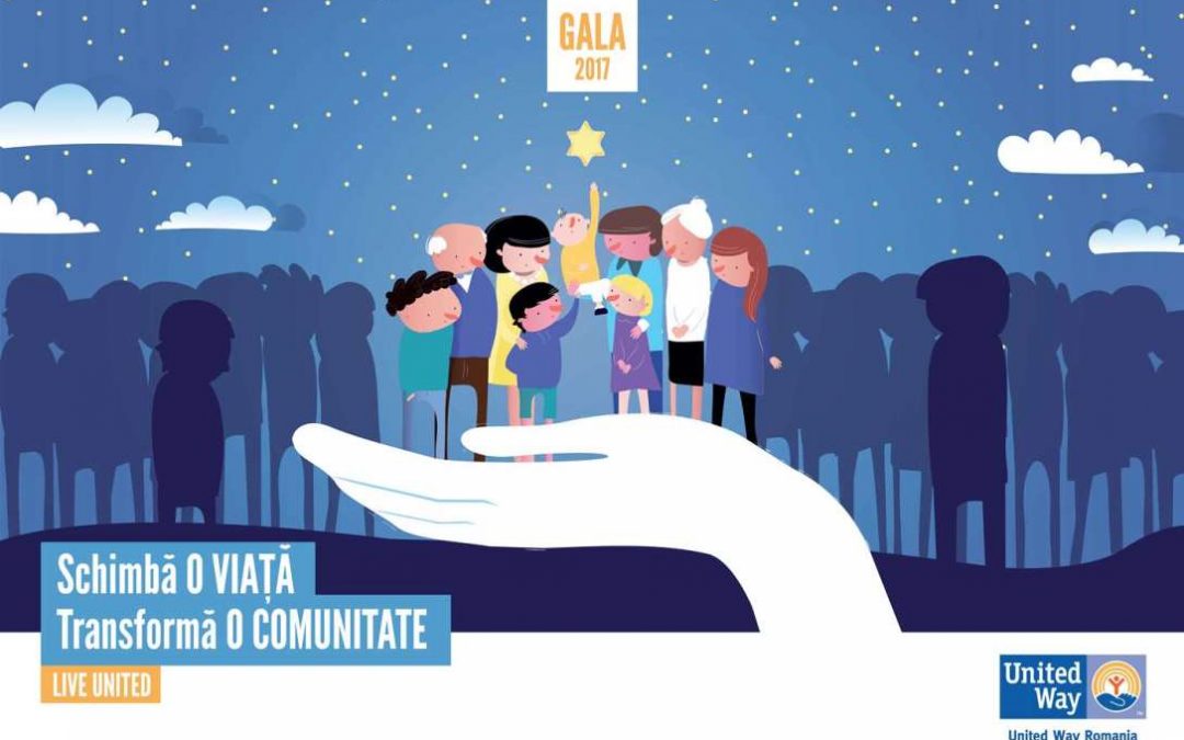 Organizații, companii, donatori și voluntari care sprijină vieți în dificultate, premiați la Gala United Way 2017
