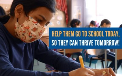 Help them go to school today, so they can thrive tomorrow!